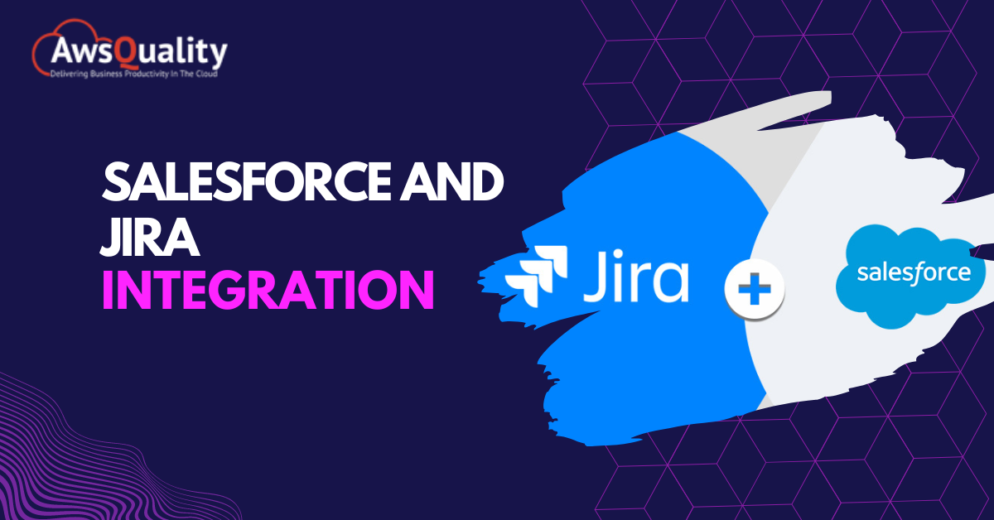 Know How to Salesforce Integration with Jira - AwsQuality