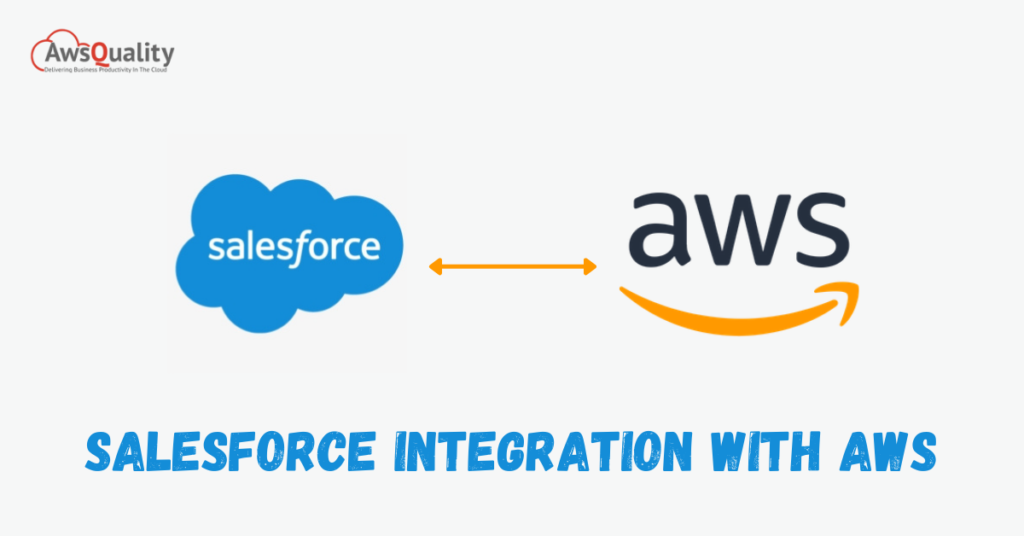 Step By Step Salesforce Integration With AWS - AwsQuality