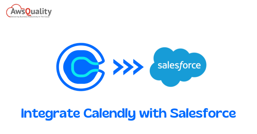 How to integrate Calendly with Salesforce AwsQuality