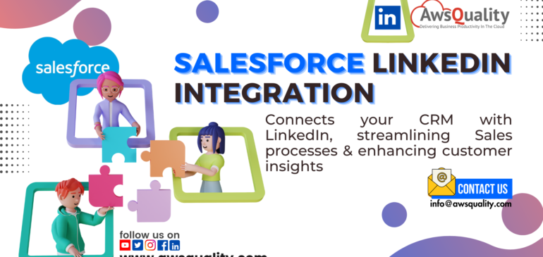 Maximize Your B2B Sales Potential with Salesforce LinkedIn Integration