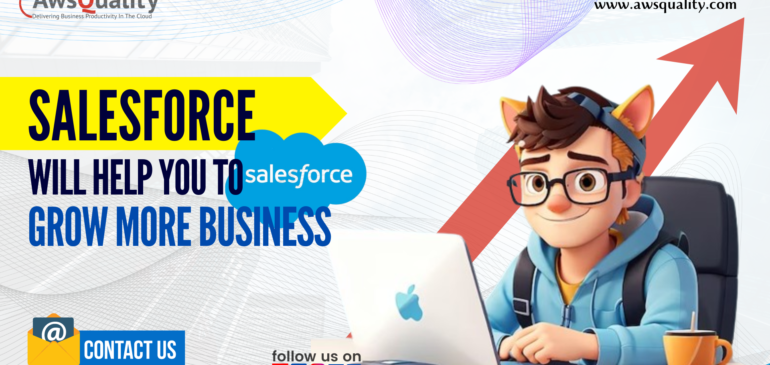 6 Ways Salesforce Will Help You To Grow More Business