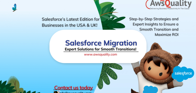 Guide to Migrating to Salesforce’s Latest Edition: Expert Tips from AwsQuality