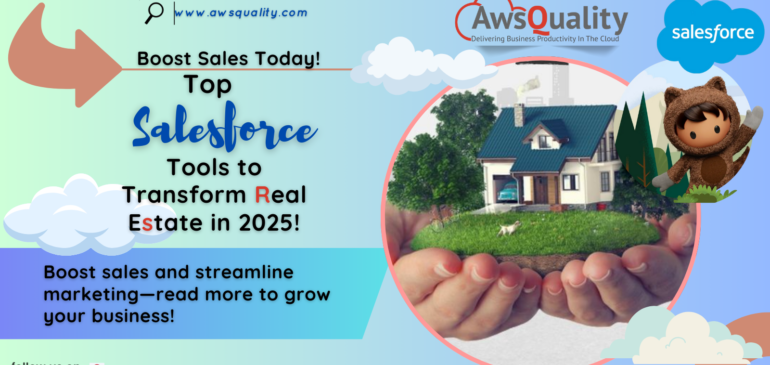 Top Salesforce Tools to Transform Real Estate Sales and Marketing in 2025