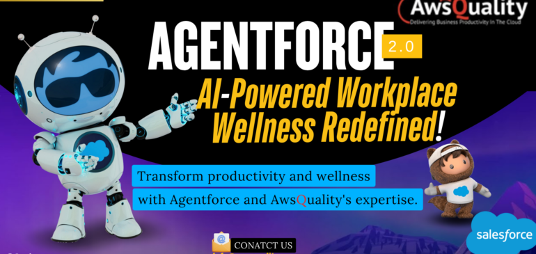 Agentforce 2.0: Redefining Workplace Wellness with AwsQuality