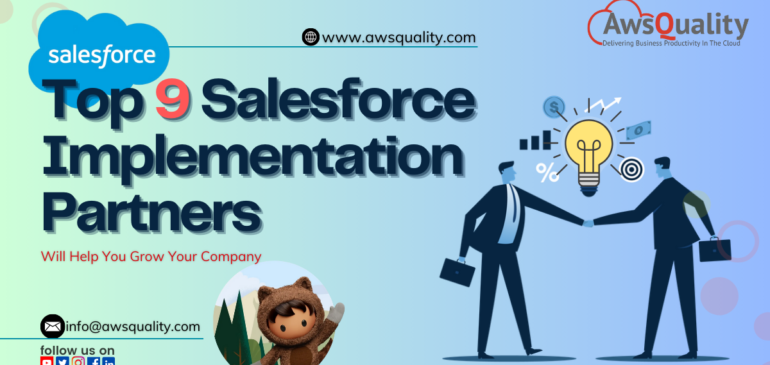 In 2025, the Top 9 Salesforce Implementation Partners Will Help You Grow Your Company