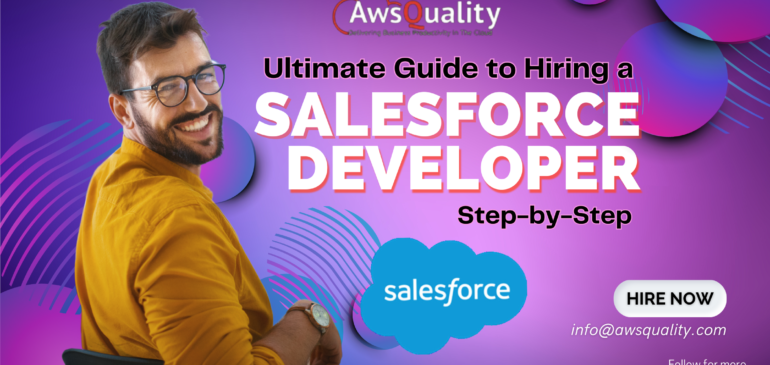 The Ultimate Guide to Hiring a Salesforce Developer in the UAE: Why Your Business Needs One